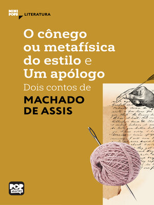 cover image of O cônego ou metafísica do estilo e Um apólogo--dois contos de Machado de Assis